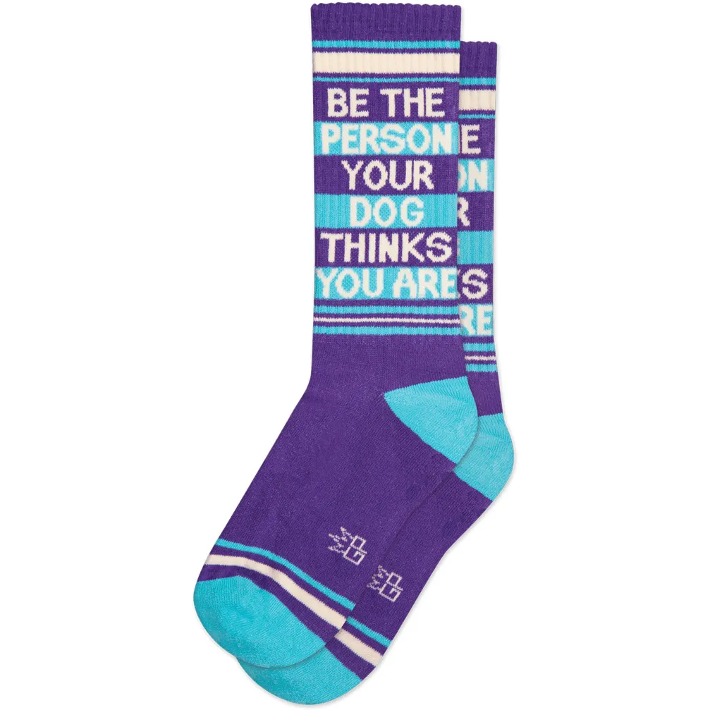 Be The Person Your Dog Thinks You Are Gym Socks